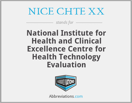 NICE CHTE XX - National Institute for Health and Clinical Excellence Centre for Health Technology Evaluation